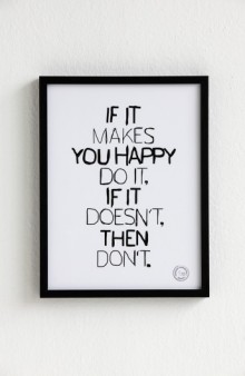 If it makes you happy do it, if it doesn't, then don't.jpg